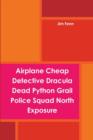 Image for Airplane Cheap Detective Dracula Dead Python Grail Police Squad North Exposure