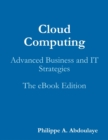 Image for Cloud Computing: Advanced Business and IT Strategies