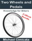Image for Two Wheels and Pedals: Knowledge for Bikers (2 eBook Bundle)
