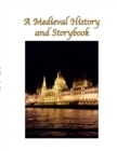 Image for A Medieval History and Storybook