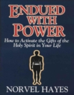 Image for Endued With Power: How to Activate the Gifts of the Holy Spirit in Your Life
