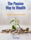 Image for Passive Way to Wealth: Unleashing Your Online Income Potential