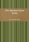 Image for The Blacken Forest Series