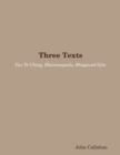 Image for Three Texts: Tao Te Ching, Dhammapada, Bhagavad Gita