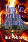 Image for There Are Millions of Churches: Why Is the World Going to Hell?