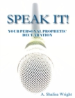 Image for Speak It! Your Personal Prophetic Declaration