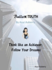 Image for Bullet Truth: Think Like an Achiever