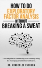 Image for How to Do Exploratory Factor Analysis Without Breaking a Sweat