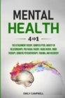 Image for Mental Health : 4 Books in 1: The Attachment Theory, Complex PTSD, Anxiety in Relationships, Polyvagal Theory, Vagus Nerve, EMDR Therapy, Somatic Psychotherapy, Trauma, and Recovery