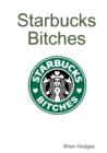 Image for Starbucks Bitches