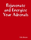 Image for Rejuvenate and Energize Your Adrenals