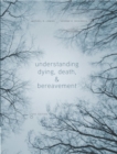 Image for Understanding Dying, Death, and Bereavement