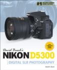 Image for David Buschs Nikon D5300 Guide to Digital Slr Photography: