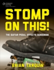 Image for Stomp on This! The Guitar Pedal Effects Guidebook