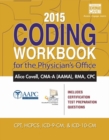 Image for 2015 Coding Workbook for the Physician&#39;s Office (with Cengage EncoderPro.com Demo Printed Access Card)