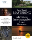 Image for David Busch&#39;s mastering mirrorless interchangeable lens photography