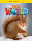 Image for Our World Starter: Workbook with Audio CD