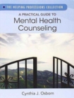 Image for A Practical Guide to Mental Health Counseling