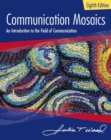 Image for Communication mosaics  : an introduction to the field of communication