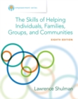 Image for The skills of helping individuals, families, groups, and communities