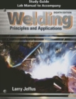 Image for Study Guide with Lab Manual for Jeffus&#39; Welding: Principles and  Applications, 8th