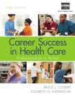 Image for Career Success in Health Care: Professionalism in Action