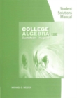 Image for Student Solutions Manual for Gustafson/Hughes&#39; College Algebra, 12th
