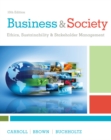 Image for Business &amp; society  : ethics, sustainability, and stakeholder management