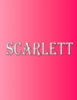 Image for Scarlett : 100 Pages 8.5&quot; X 11&quot; Personalized Name on Notebook College Ruled Line Paper