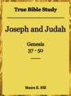 Image for True Bible Study: Joseph and Judah Genesis 37-50
