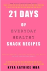 Image for 21 Days of Everyday Healthy Snack Recipes