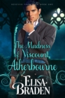Image for The Madness of Viscount Atherbourne (Rescued from Ruin, Book One)