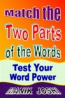 Image for Match the Two Parts of the Words: Test Your Word Power