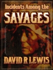 Image for Incidents Among the Savages