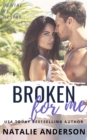 Image for Broken For Me (Be for Me