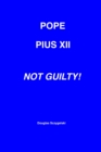 Image for Pope Pius XII: Not Guilty!