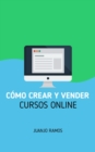 Image for Como Crear Y Vender Cursos Online