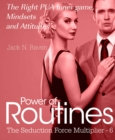 Image for Seduction Force Multiplier 6: Power of Routines - The Right PUA Inner game , Mindsets and Attitudes!