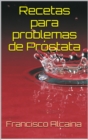 Image for Recetas Para Problemas De Prostata