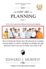 Image for Lost Art of Planning: How to Enhance Your Career by Becoming Absolutely Essential to Any Employer