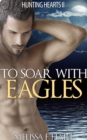 Image for To Soar With Eagles (Hunting Hearts, Book 5)