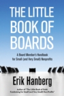 Image for Little Book of Boards: A Board Member&#39;s Handbook for Small (and Very Small) Nonprofits