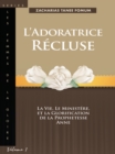 Image for L&#39;Adoratrice Recluse: La Vie, Le Ministere, Et La Glorification De La Prophetesse Anne
