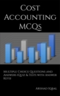 Image for Cost Accounting Multiple Choice Questions and Answers (MCQs): Quizzes &amp; Practice Tests With Answer Key (Business Quick Study Guides &amp; Terminology Notes to Review)