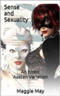 Image for Sense and Sexuality: An Erotic Austen Variation