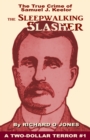 Image for Sleepwalking Slasher: The True Crime of Samuel J. Keelor