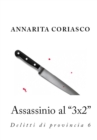 Image for Assassinio Al &quot;3X2&quot;: Delitti Di Provincia 6