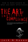 Image for Art of Invisible Compliance - How To Make People Do What You Want Effortlessly