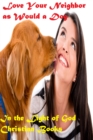 Image for Love Your Neighbor as Would a Dog