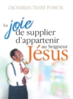 Image for La Joie De Supplier D&#39;appartenir Au Seigneur Jesus: Un Temoignage